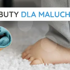Jak dobrać buty dla dziecka? Uniknij błędów, zadbaj o stopy