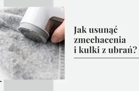 Jak usunąć zmechacenia z bluzy? Triki eksperta na gładkie ubrania