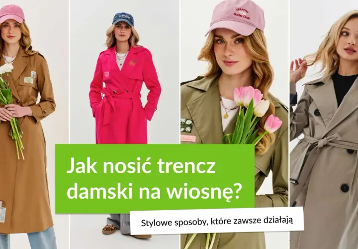 Kobiety w trenczach: brązowym, fuksjowym, khaki i beżowym. Jak nosić trencz damski na wiosnę? Stylowe inspiracje.