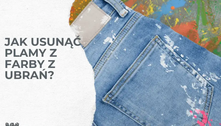 Jak usunąć plamy z farby do ścian z ulubionych jeansów? Sprawdź, jak przywrócić im dawny blask.