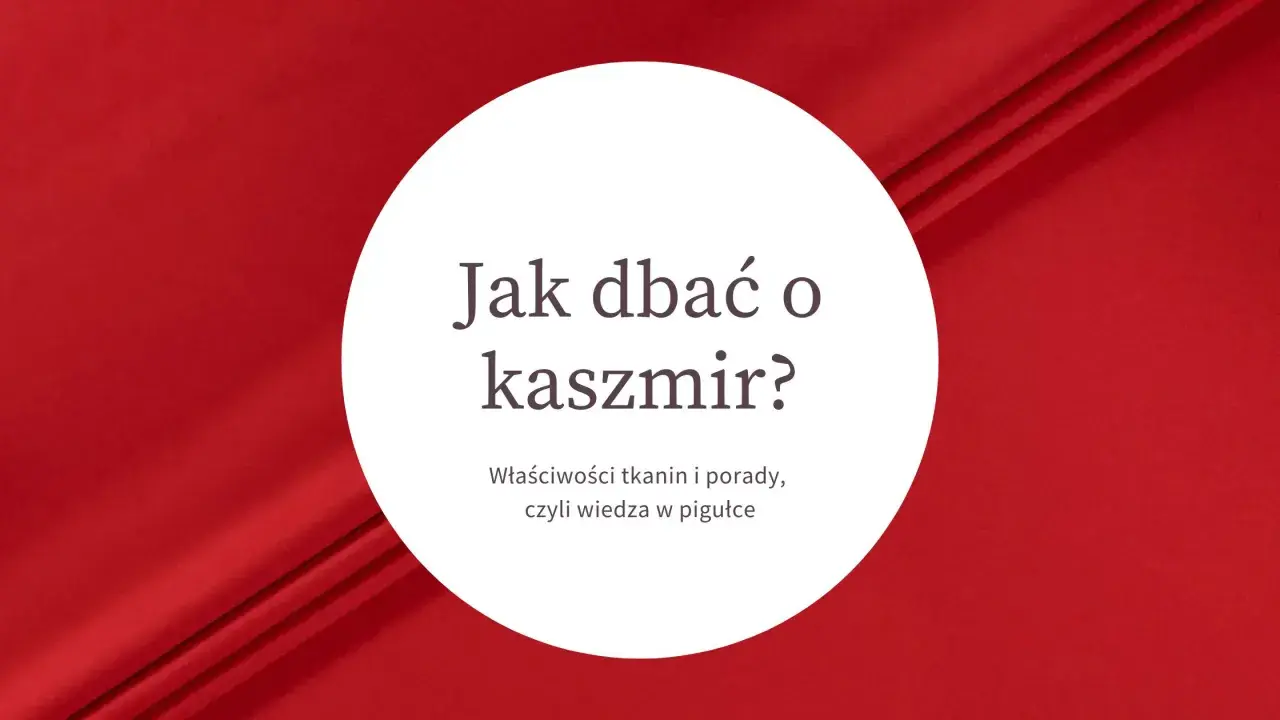 Jak dbać o kaszmir? Właściwości tkanin i porady, czyli wiedza w pigułce. Czerwony materiał kaszmir.